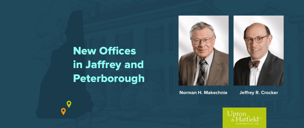 Upton & Hatfield Announces Offices in Jaffrey and Peterborough